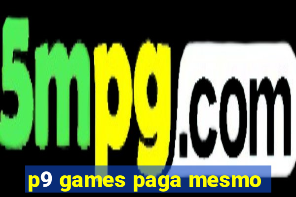 p9 games paga mesmo